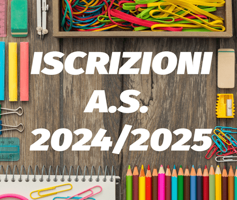 Iscrizioni alle scuole dell’infanzia e alle scuole di ogni ordine e grado per l’anno scolastico 2024/2025